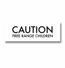 Hill Interiors “Caution Free Range Children“  Plaque