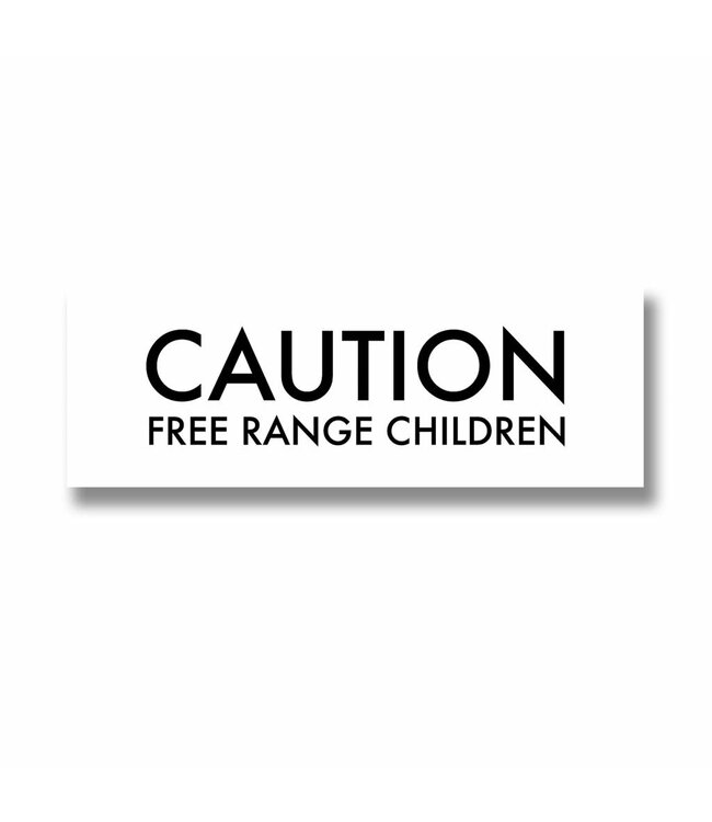 Hill Interiors “Caution Free Range Children“ Plaque