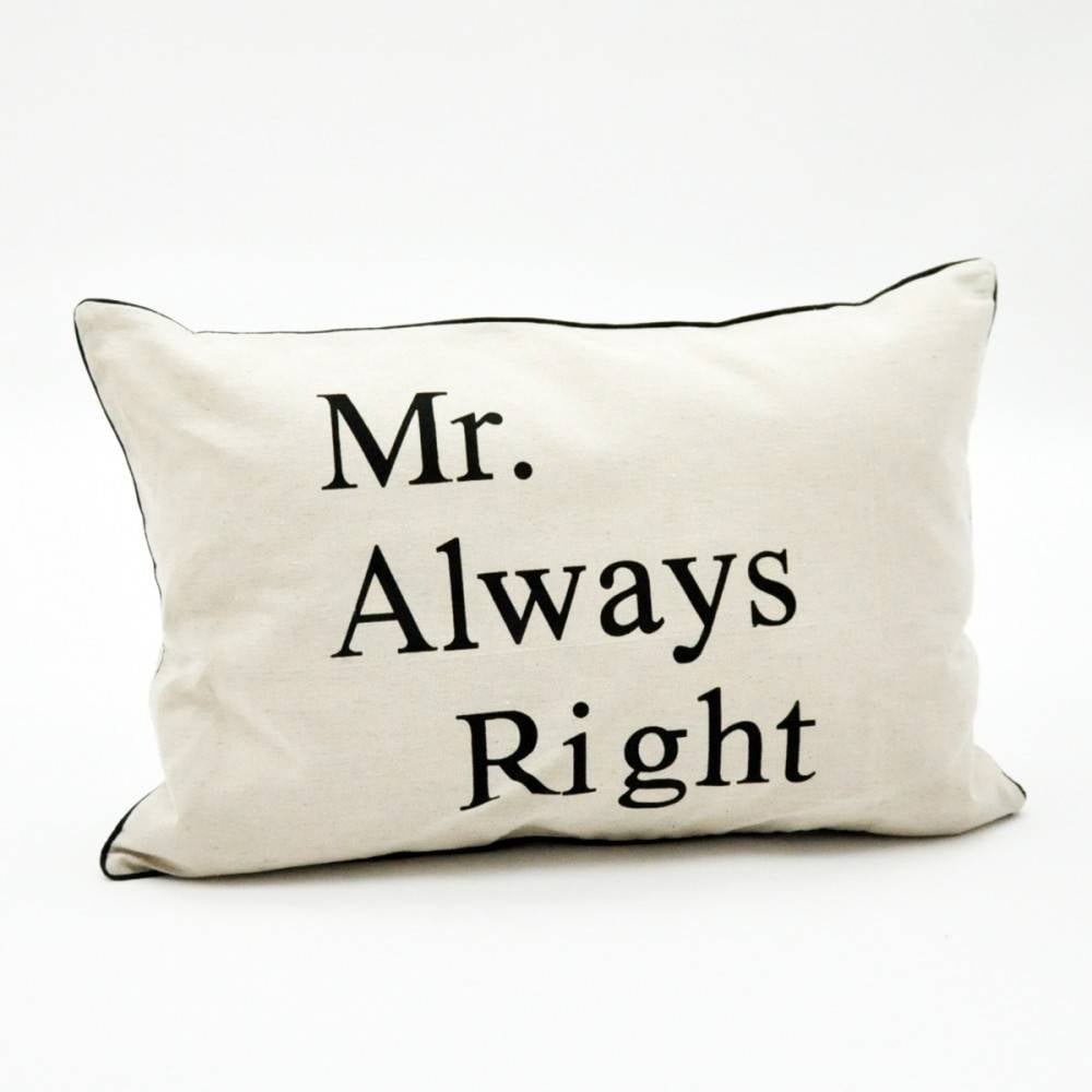 Mr. Always Right Cushion & Cover - 40 x 60 cm