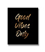 Hill Interiors Good Vibes Only Plaque