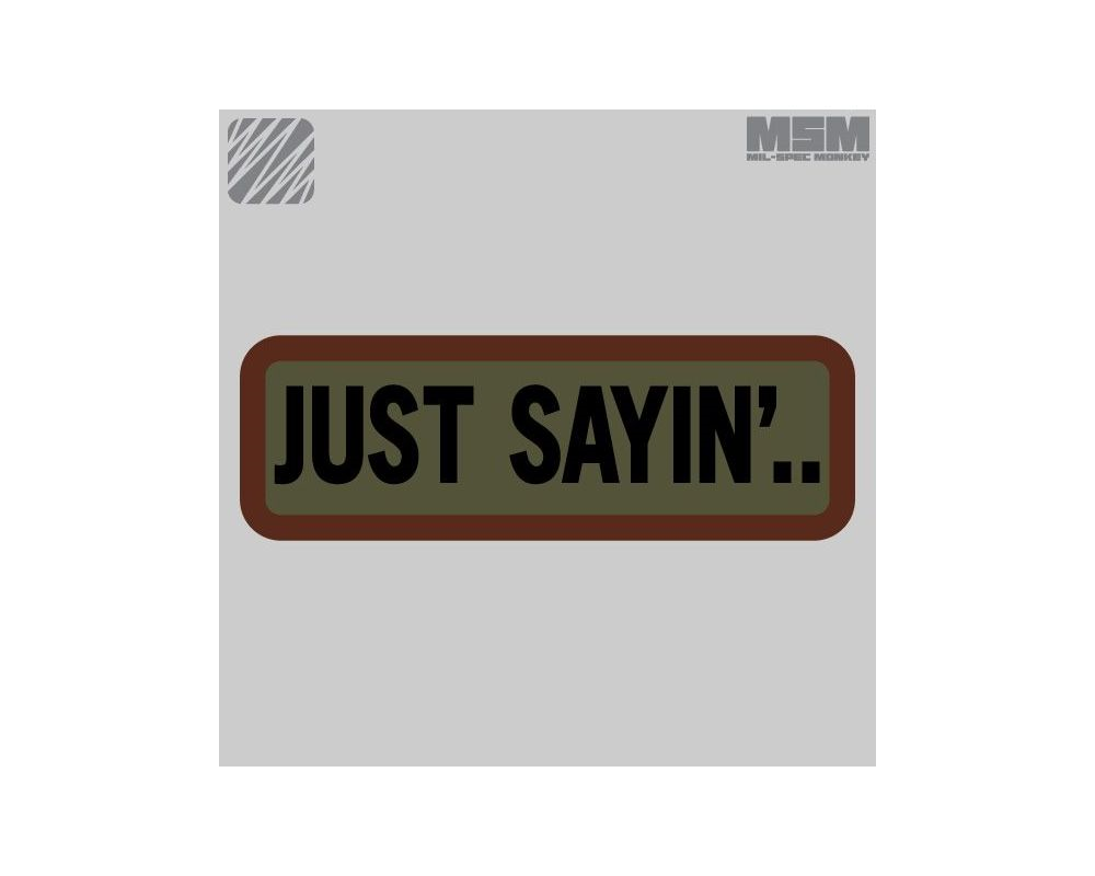 Just Sayin' Patch