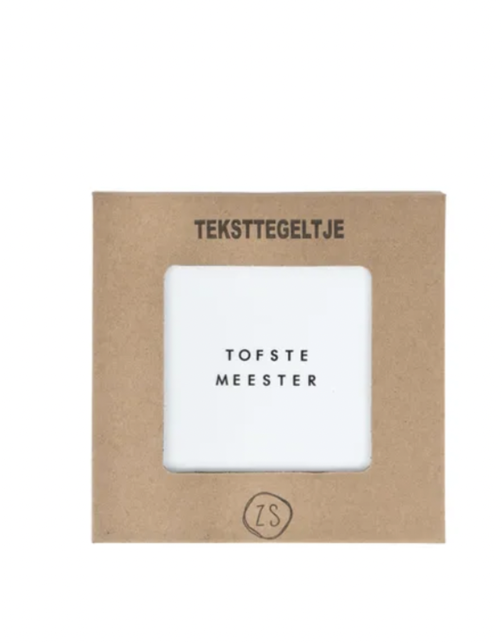 Zusss Teksttegeltje tofste meester wit