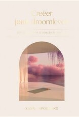 Creëer jouw droomleven