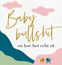 Babybullshit - En hoe het echt zit