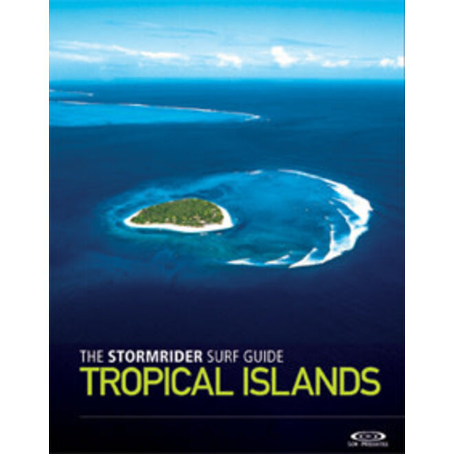 The Stormrider Surf Guide Tropical Islands