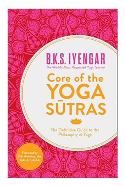 BKS Iyengar - Core Of The Yoga Sutras