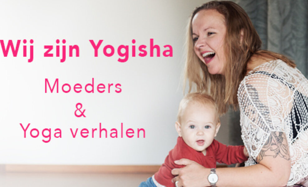 Wij zijn Yogisha | Moeders & Yoga verhalen