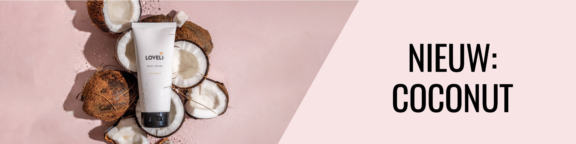Neue Loveli Coconut Körperpflege