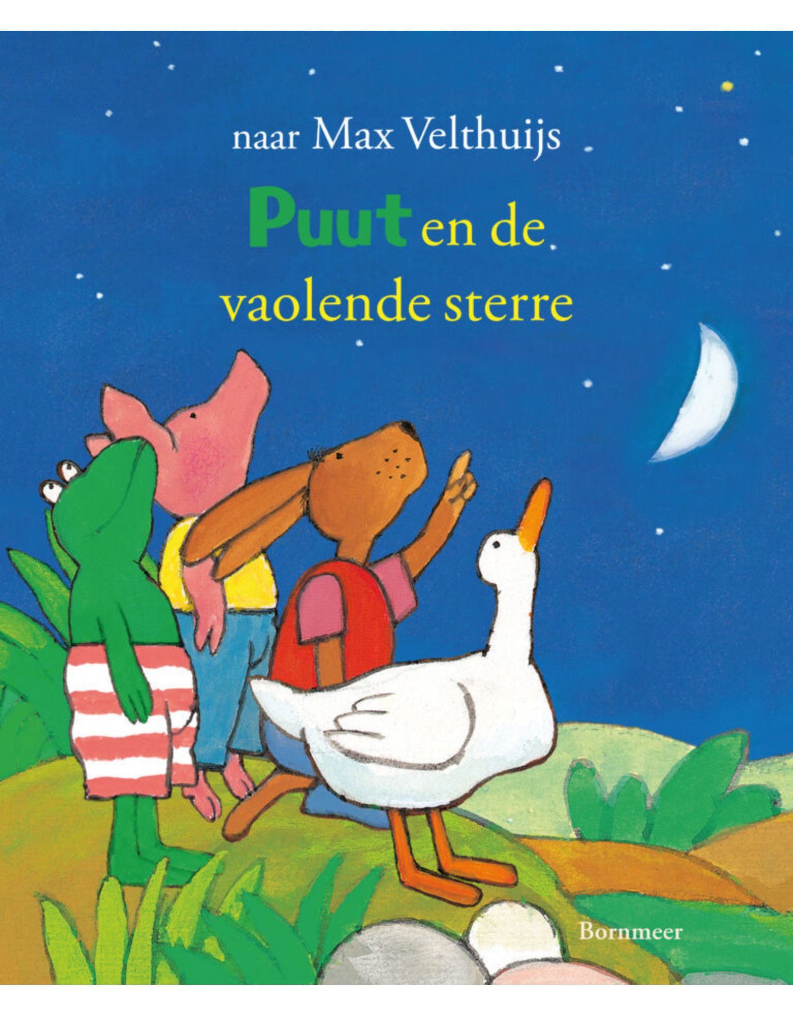 Bornmeer Puut en de Vaolende sterre - Max Velthuijs