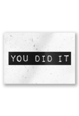 Paper Dreams Black & White Ansichtkaart - You Did It