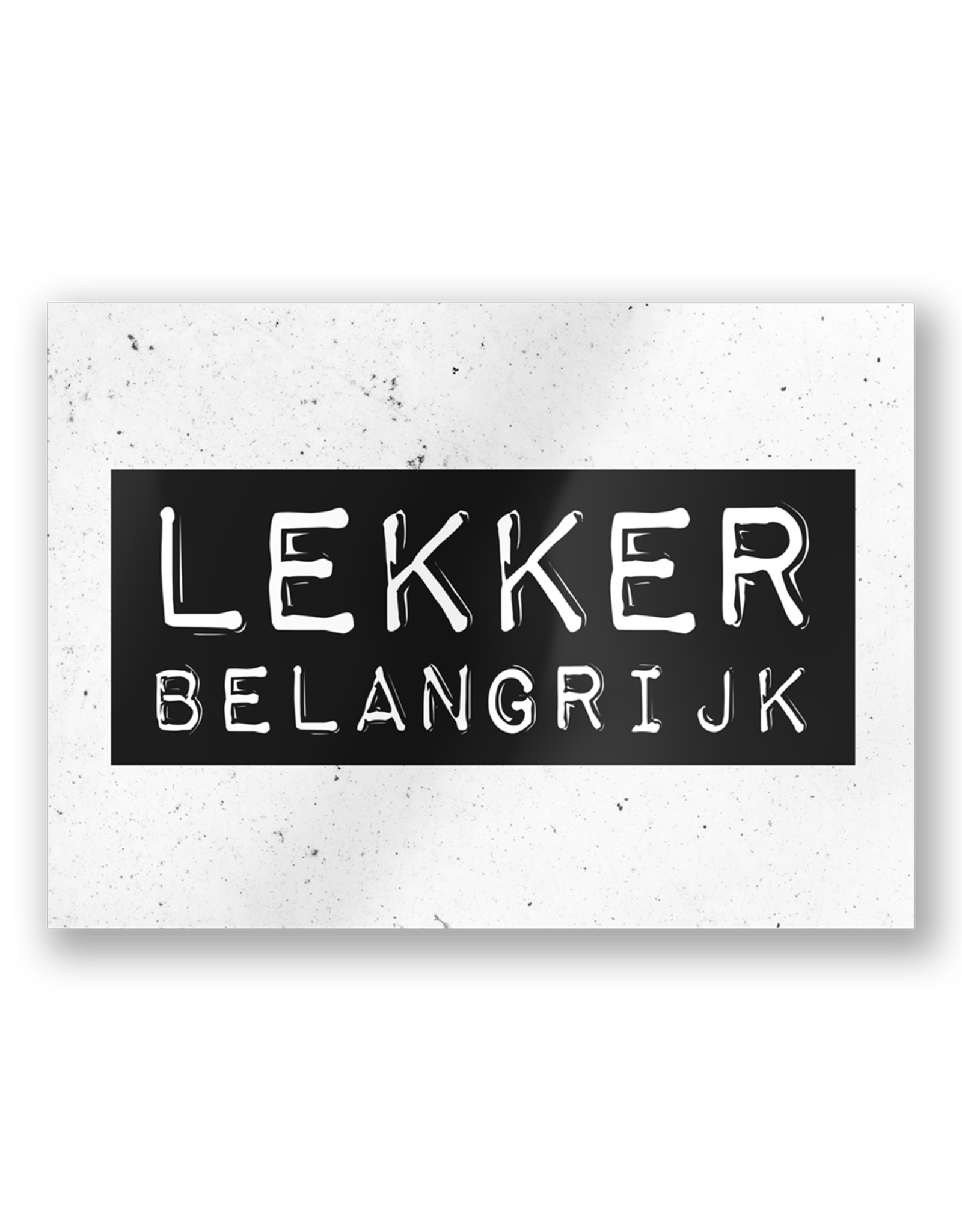 Paper Dreams Black & White Ansichtkaart - Lekker Belangrijk