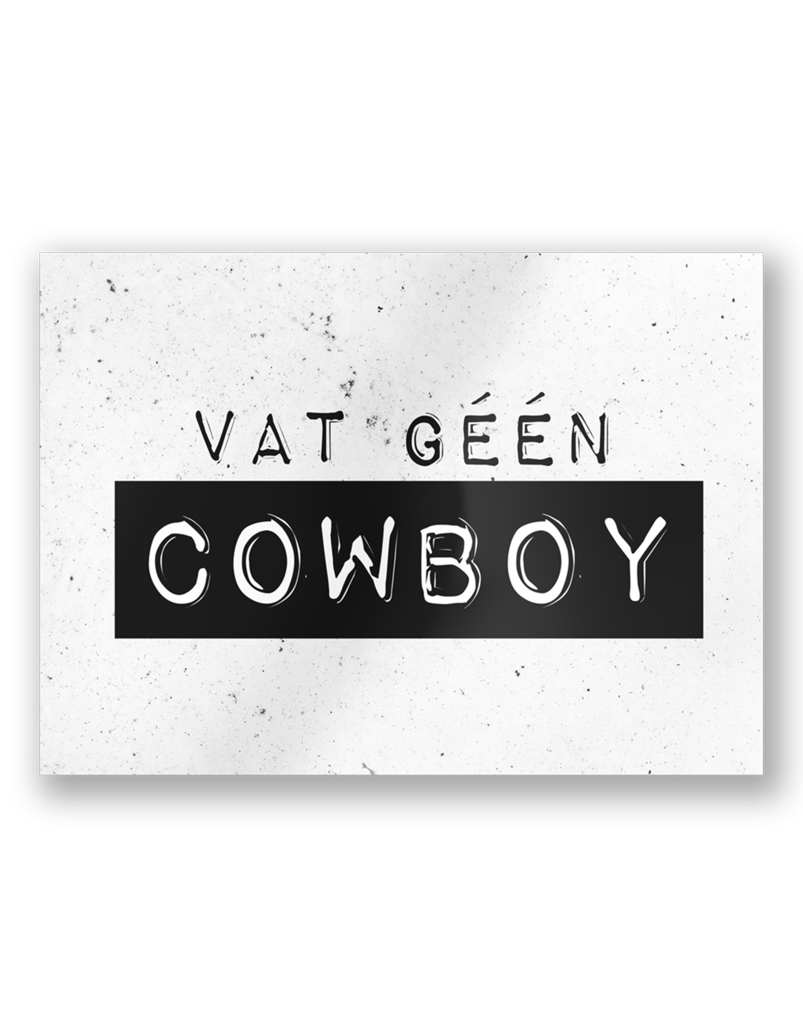 Paper Dreams Black & White Ansichtkaart - Vat Geen Cowboy