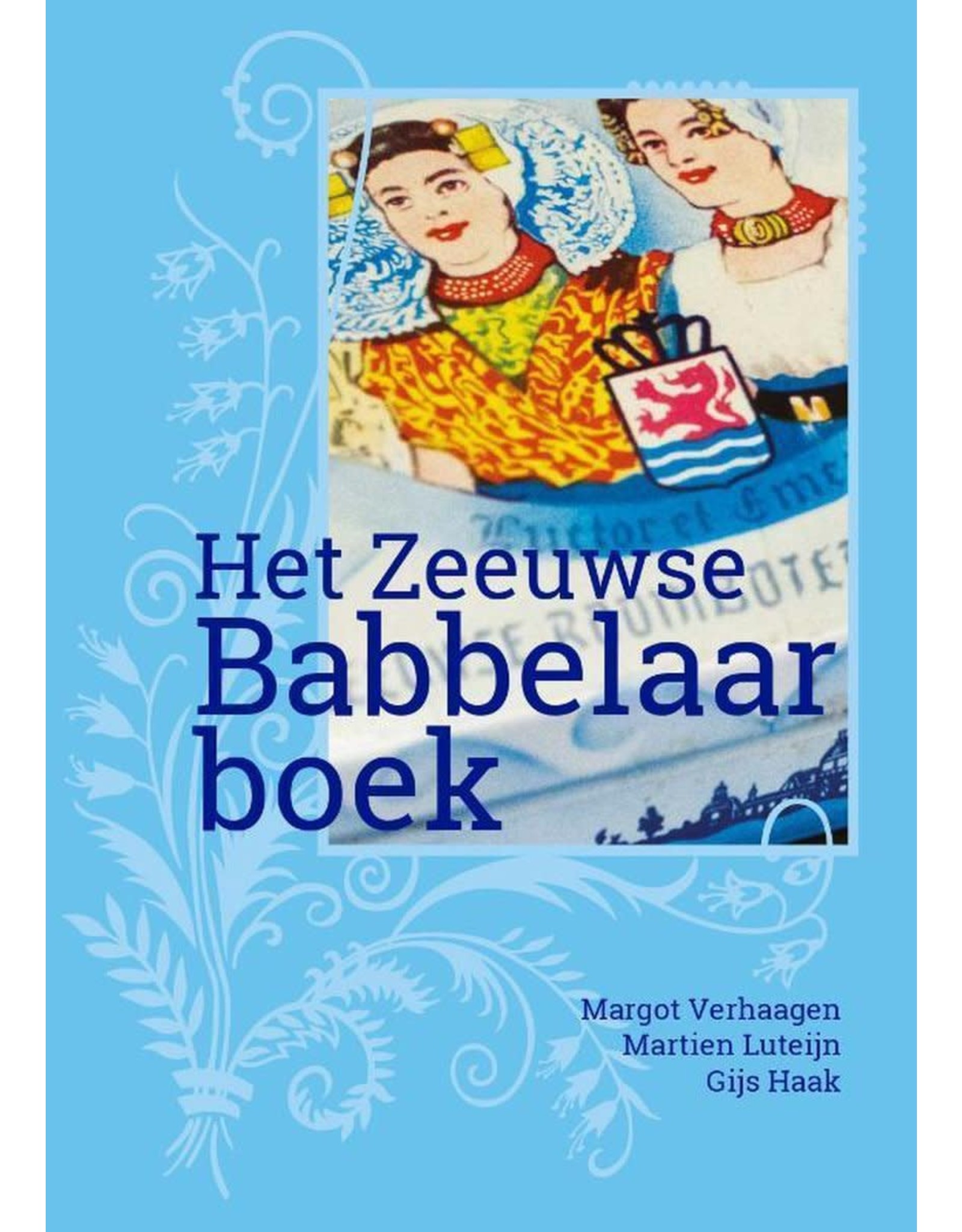 Het Zeeuwse Babbelaarboek - Margot Verhaagen