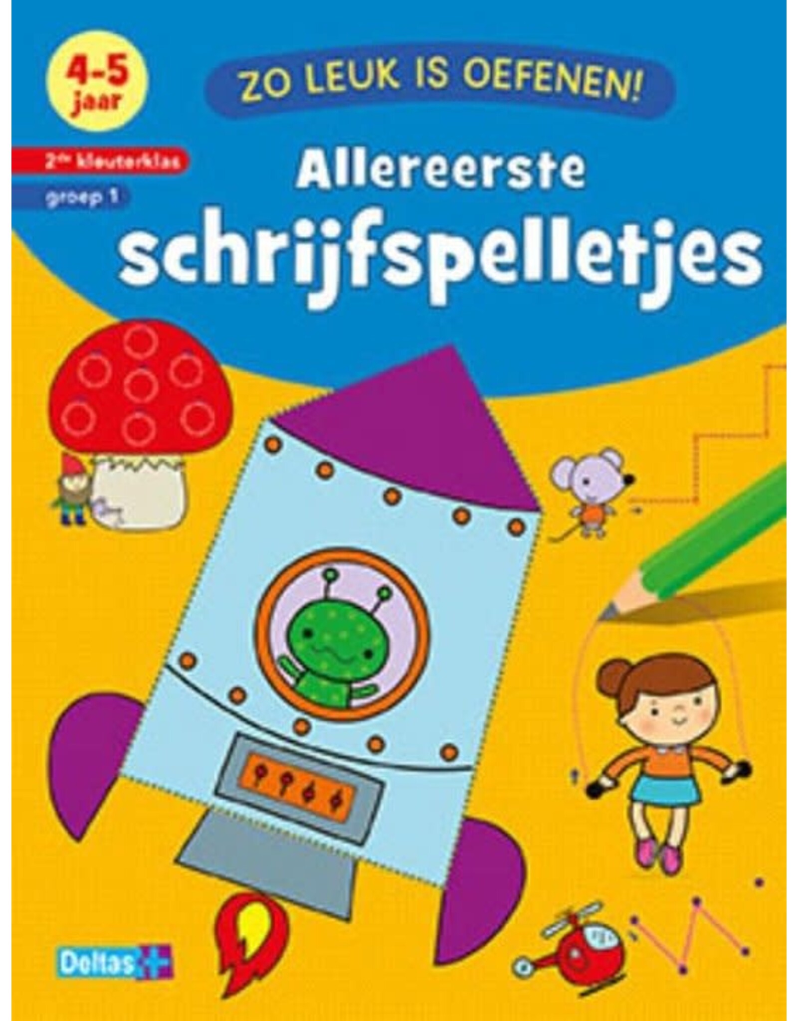 Uitgeverij Deltas Zo Leuk Is Oefenen! Allereerste Schrijfspelletjes (4-5 J.)