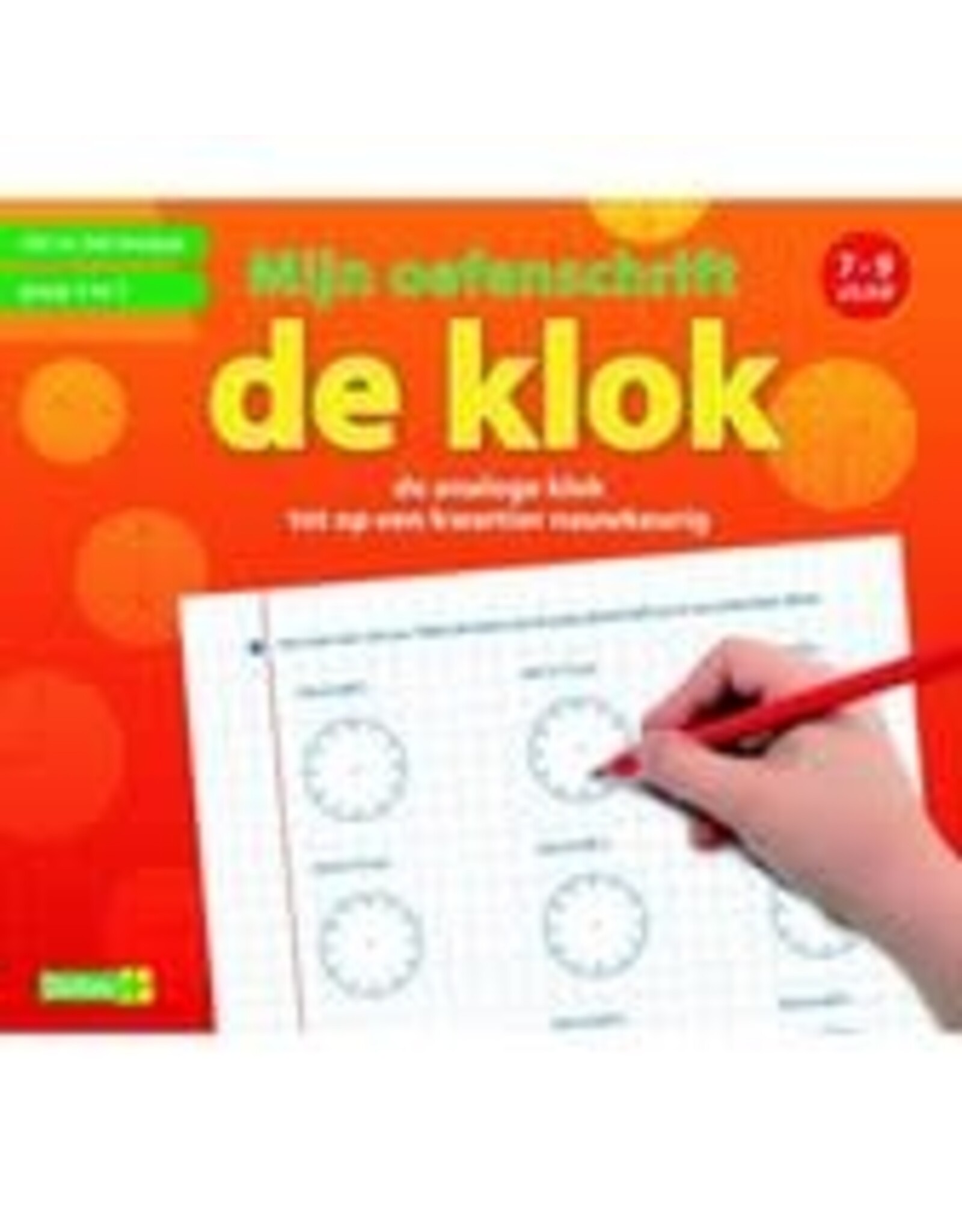Uitgeverij Deltas Mijn Oefenschrift De Klok 7-9 Jaar