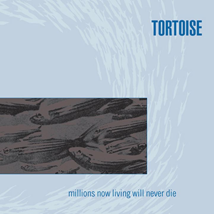Thrill Jockey Tortoise - Millions Now Living Will Never Die