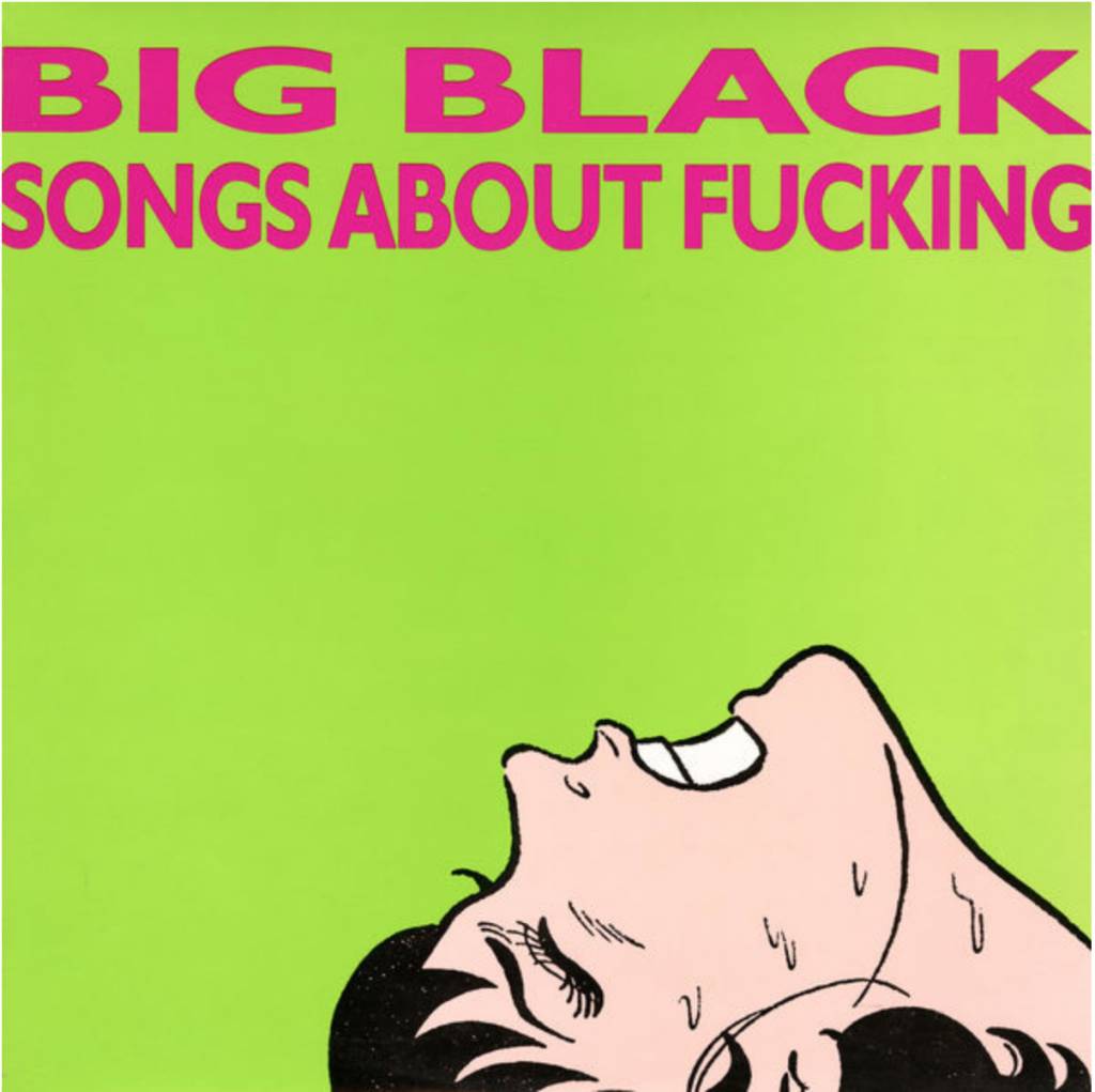 Touch and Go Records Big Black - Songs About Fucking