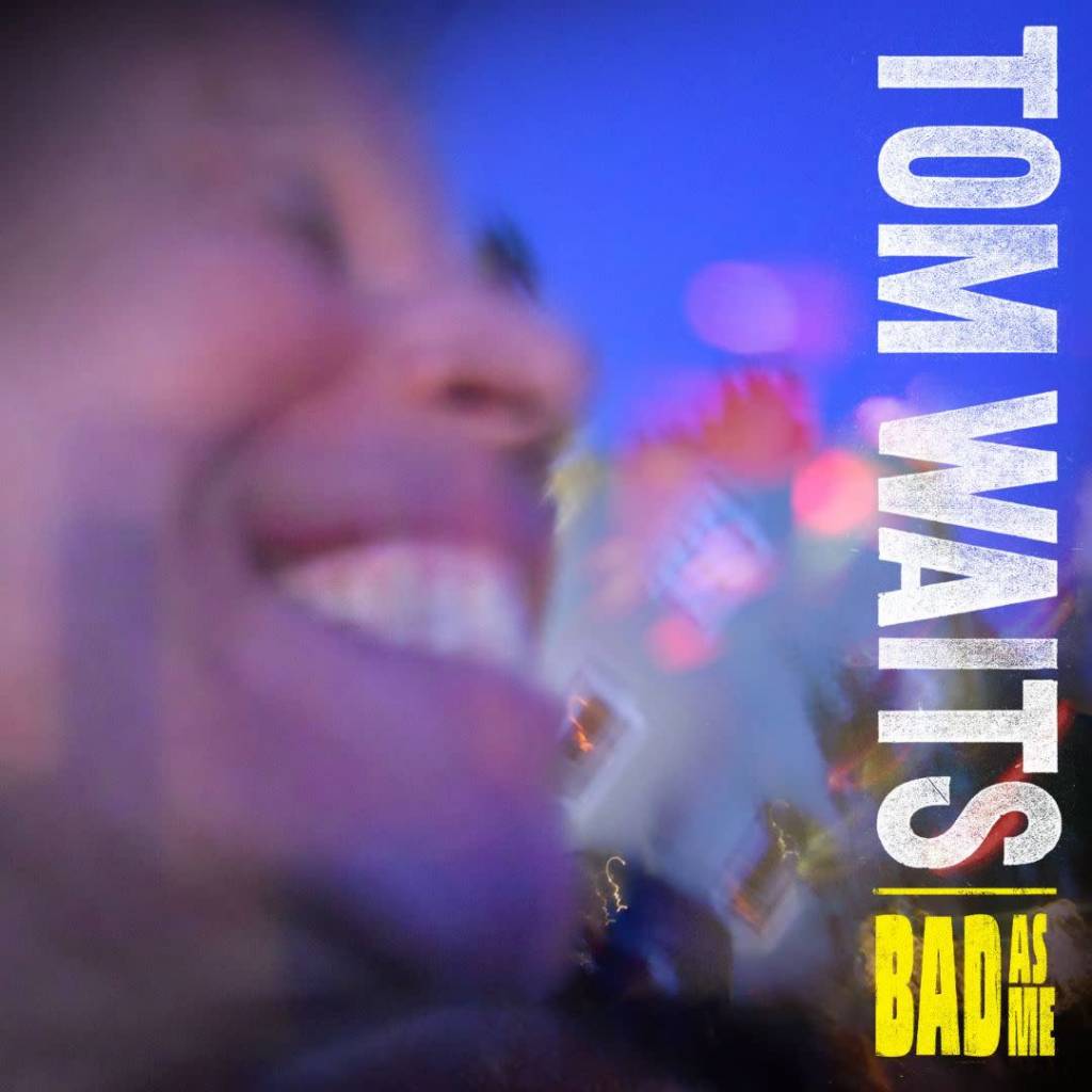 Anti Records Tom Waits - Bad As Me