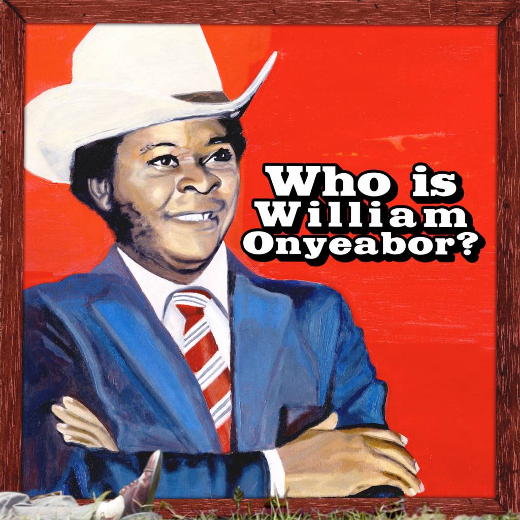 K7 William Onyeabor - World Psychededlic Classics 5: Who Is William Onyeabor?