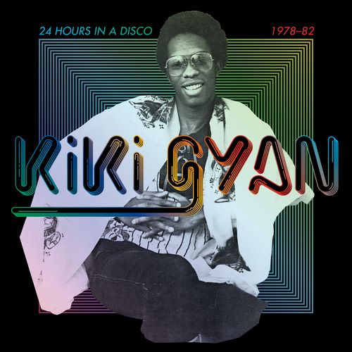 Soundway Records Kiki Gyan - 24 Hours In A Disco