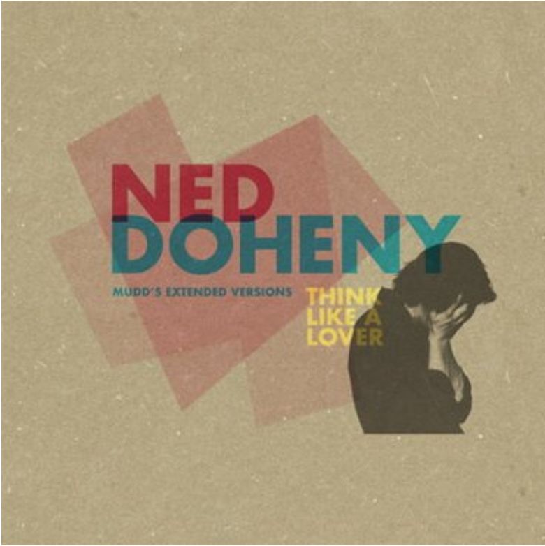 Be With Records Ned Doheny - Think Like A Lover (Extended Versions)