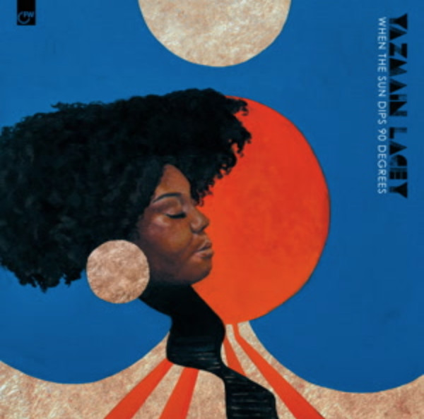 First Word Records Yazmin Lacey - When the Sun Dips 90 Degrees