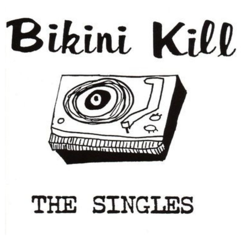 Bikini Kill Records Bikini Kill - The Singles