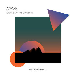 Personal Affair Fumio Miyashita - “Wave” Sounds Of The Universe