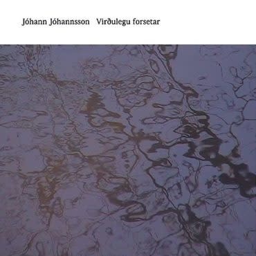 Deutsche Grammophon Johann Johannsson - Virdulegu Forsetar