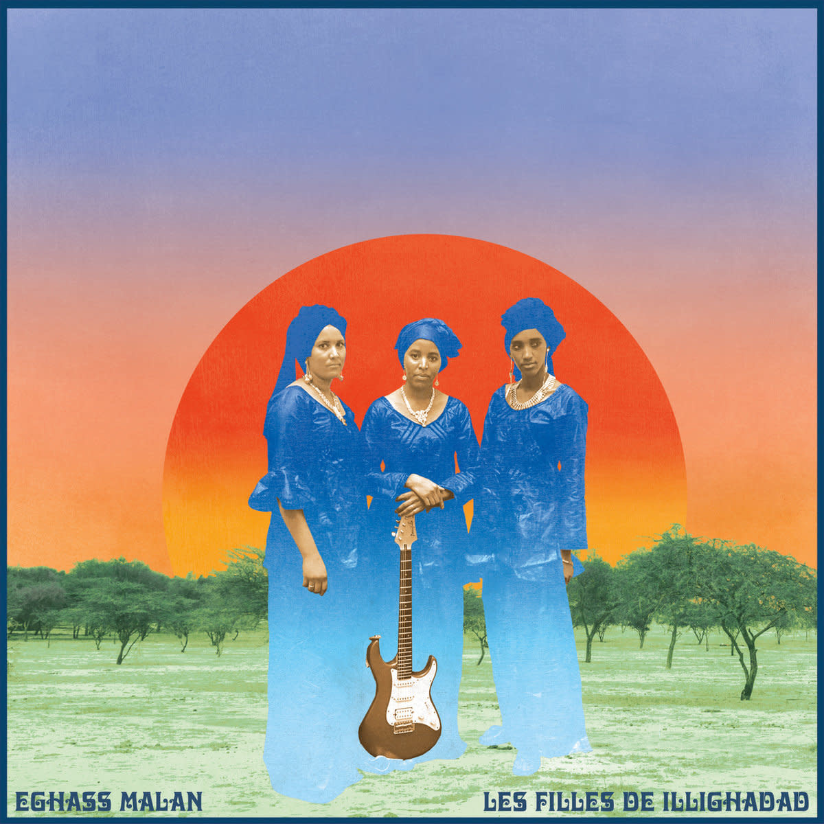 Sahel Sounds Les Filles De Illighadad - Eghass Malan