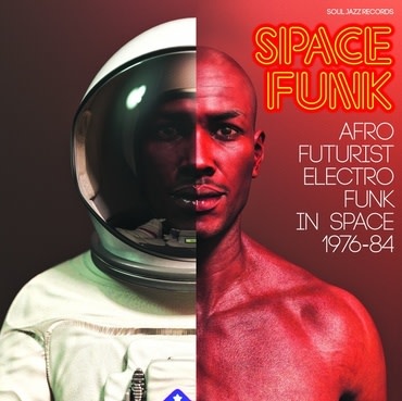 Soul Jazz Records Various - Space Funk: Afro-Futurist Electro Funk in Space 1976-84