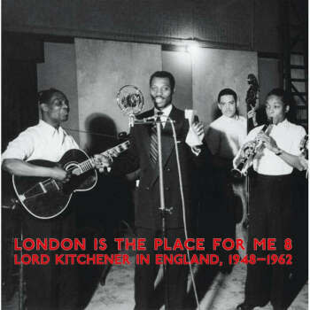 Honest Jon's Records Various - London Is The Place For Me 8 - Lord Kitchener In England 1948-1962