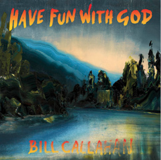 Drag City SIGNED Bill Callahan - Have Fun With God