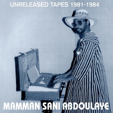 Sahel Sounds Mamman Sani - Unreleased Tapes 1981-1984