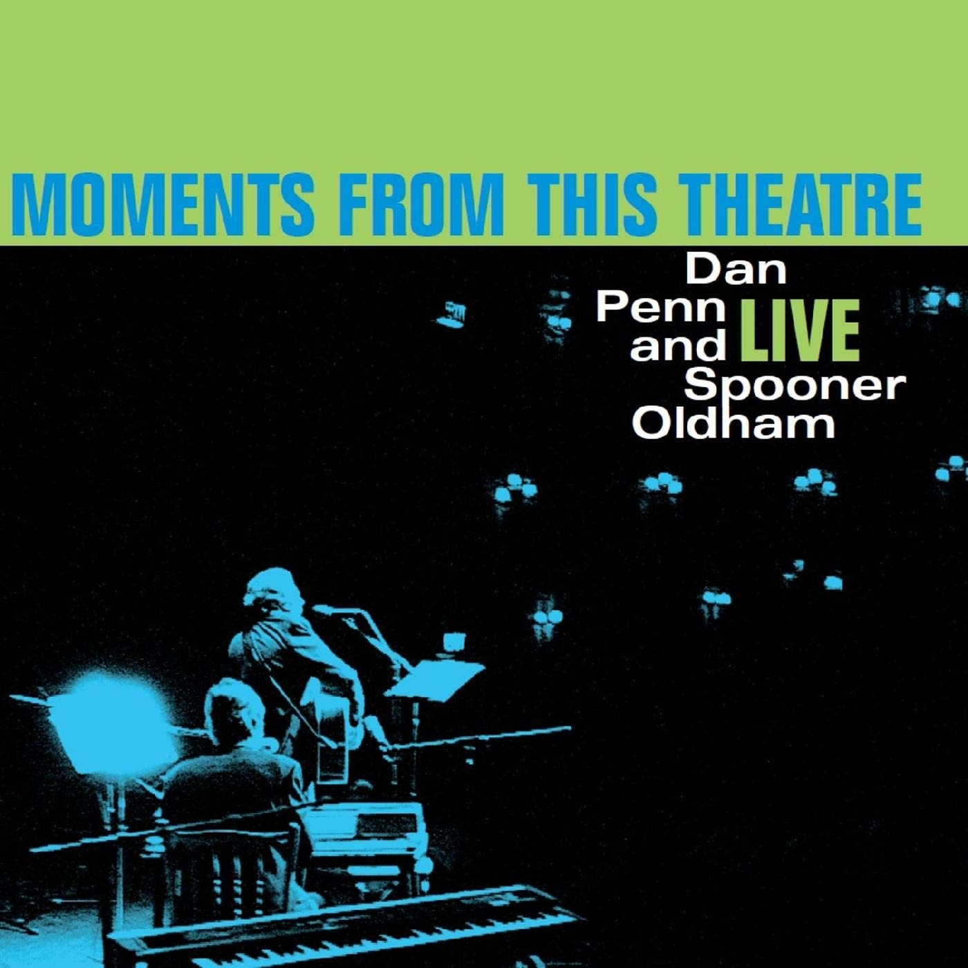 The Last Music Company Dan Penn & Spooner Oldham - Moments From This Theatre