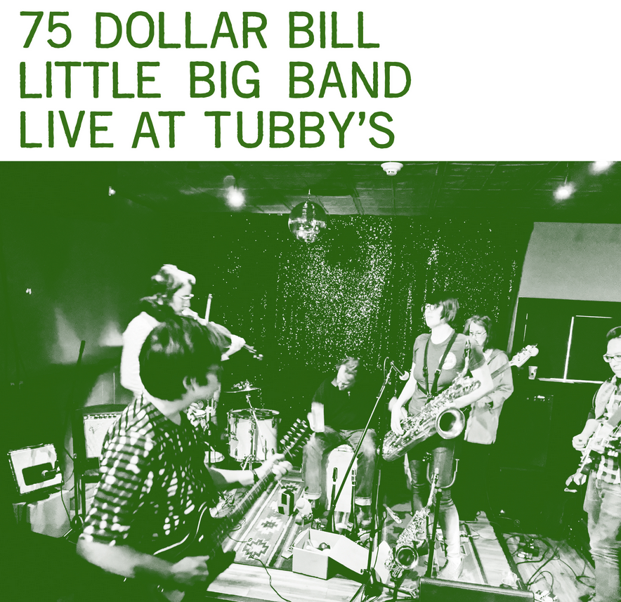 Grapefruit 75 Dollar Bill -  Little Big Band – Live At Tubby's