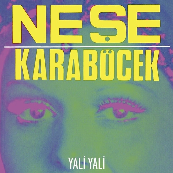 Pharaway Sounds Neşe Karaböcek - Yali Yali