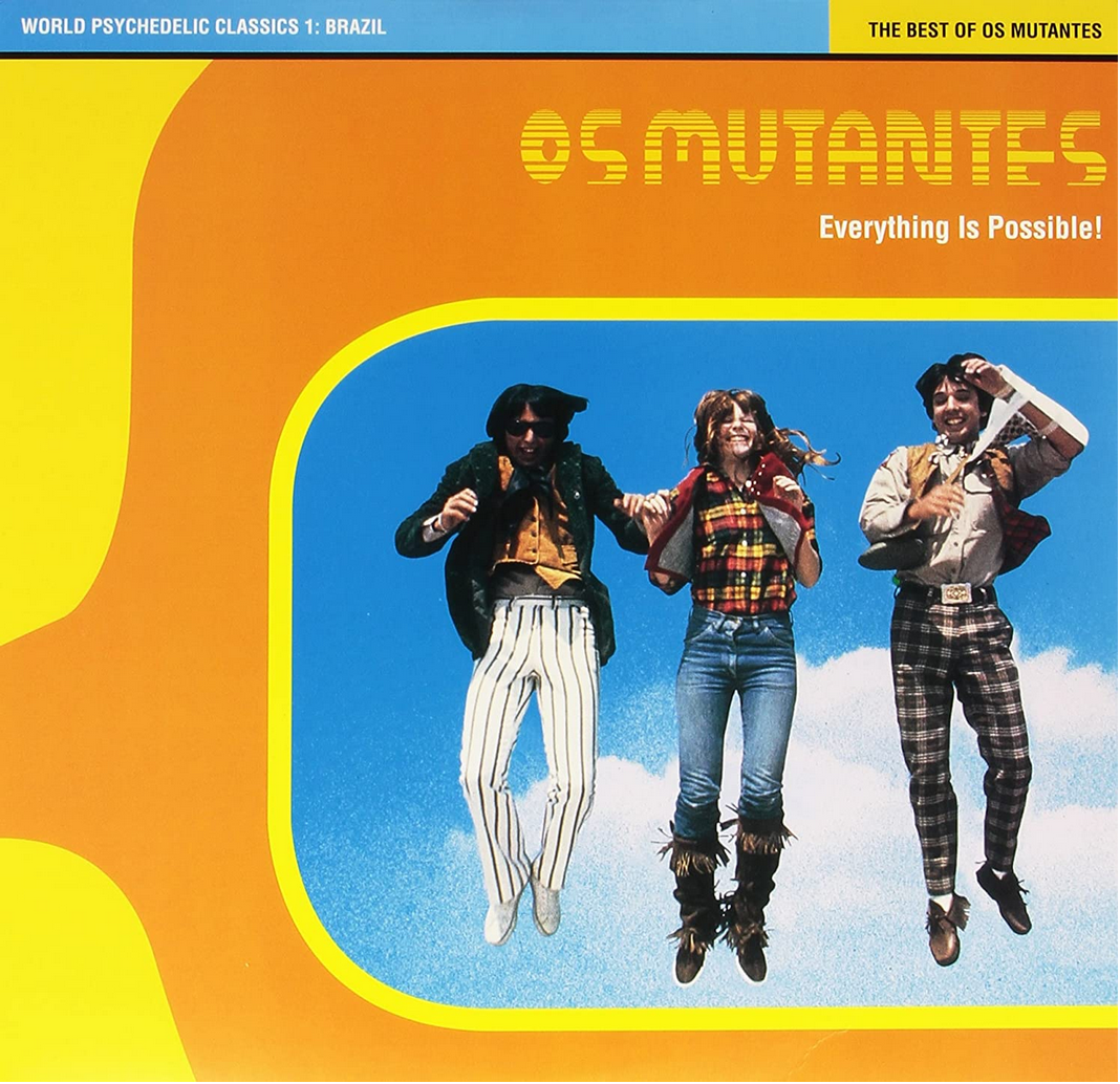 Luaka Bop Os Mutantes - World Psychedelic Classics 1: Brazil (Everything Is Possible!)