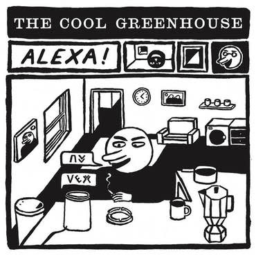 Melodic Records The Cool Greenhouse - Alexa! / The End Of The World