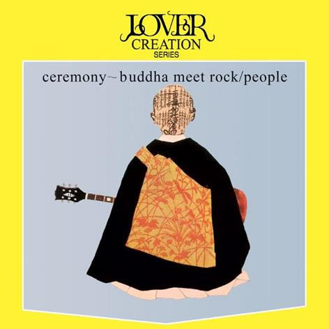 Life Goes On Records People - Ceremony ~ Buddha Meet Rock