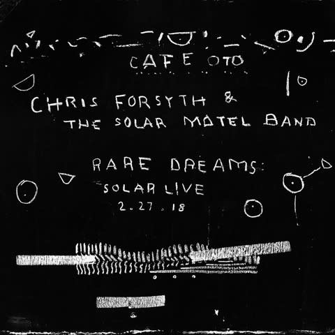 Algorithm Free Chris Forsyth & The Solar Motel Band - RARE DREAMS: SOLAR LIVE 2.27.18