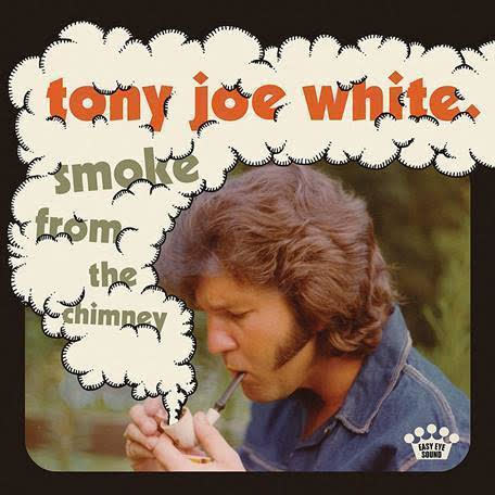 Easy Eye Sound Tony Joe White - Smoke From The Chimney