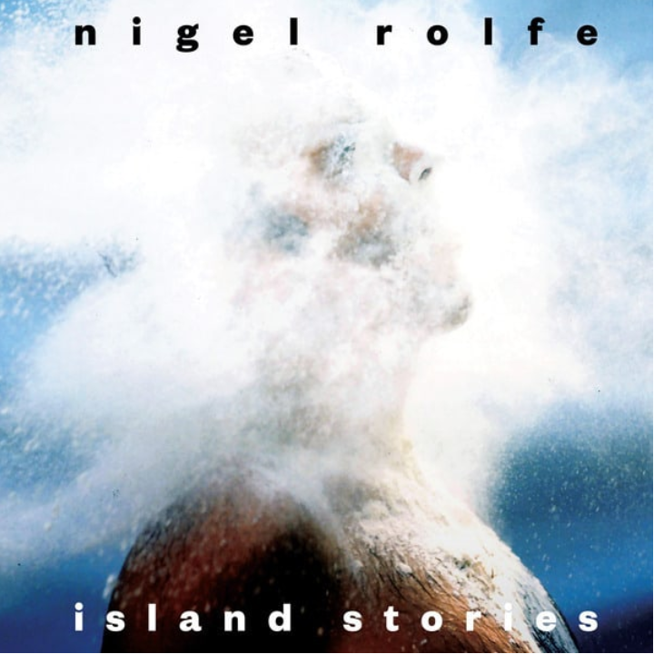 Allchival Nigel Rolfe - Island Stories