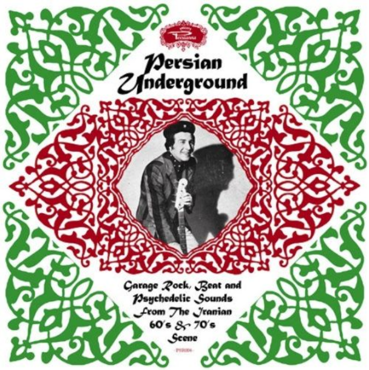 Got It Records Various - Persian Underground: Garage Rock, Beat and Psychedelic Sounds From The Iranian 60's and 70's Scene