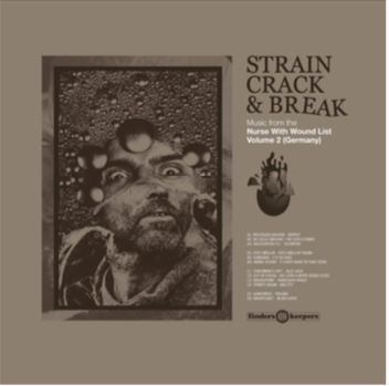 Finders Keepers Records Various - Strain Crack & Break: Music From The Nurse With Wound List Volume Two (Germany)
