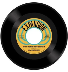 Expansion Records Claude Huey - Why Would You Blow It / Why Did Our Love Go