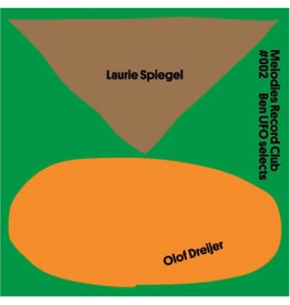 Melodies International Laurie Spiegel / Olof Dreijer - Melodies Record Club #002: Ben UFO Selects