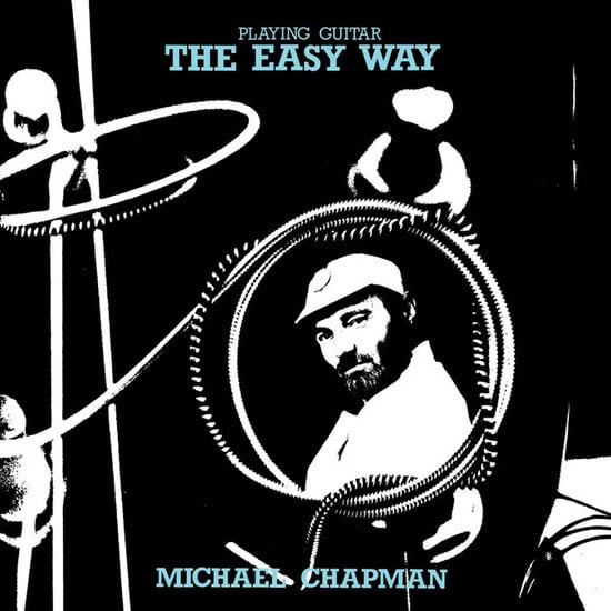 Light In The Attic Michael Chapman - Playing Guitar The Easy Way