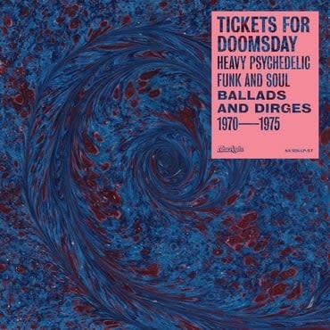 Now-Again Records Various - Tickets For Doomsday: Heavy Psychedelic Funk, Soul, Ballads and Dirges 1970-1975