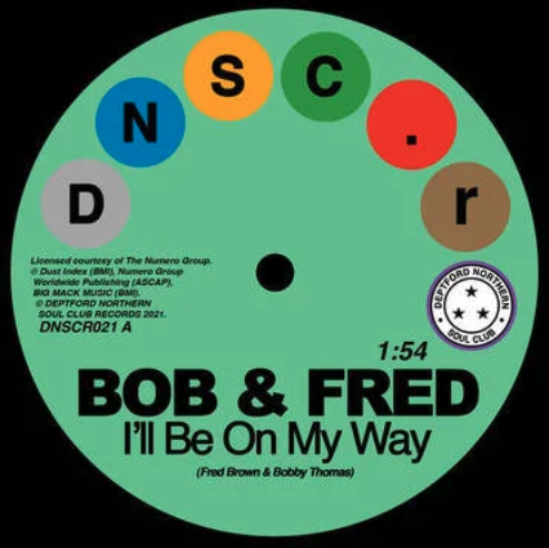 Deptford Northern Soul Club Records Bob & Fred / The Volumes - I’ll Be On My Way / I’ve Never Been So In Love